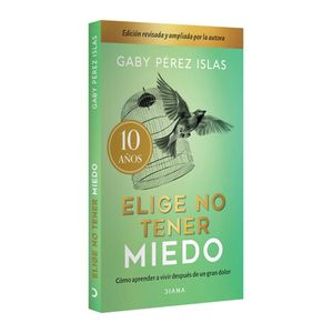 Libro Elige No Tener Miedo. Edición Décimo Anive 1 Pz